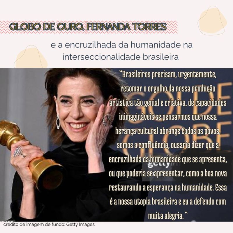 Globo de Ouro, fernanda torres e a encruzilhada da humanidade na interseccionalidade brasileira